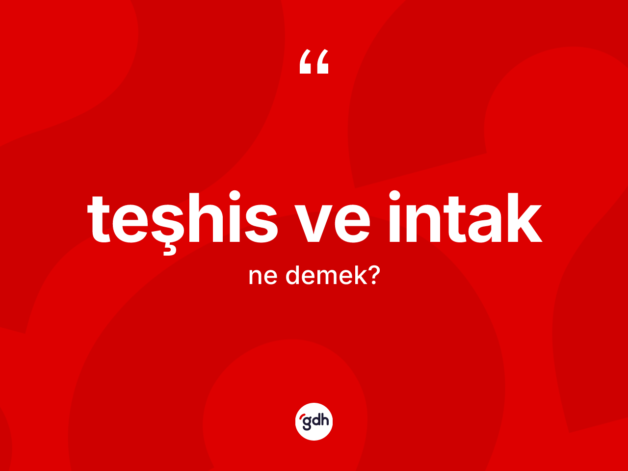 Teşhis ve intak nedir? Teşhis ve intağın sözlükteki anlamı nedir?