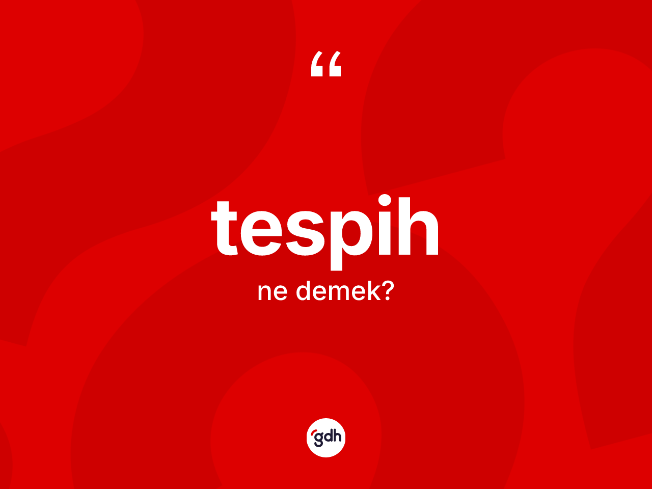Tespih kelimesinin anlamı nedir? Tespihin TDK'ya göre anlamı nedir?