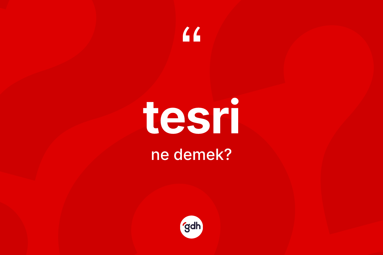 Tesri kelimesinin tanımı nedir? Tesrinin TDK'ya göre anlamı nedir?