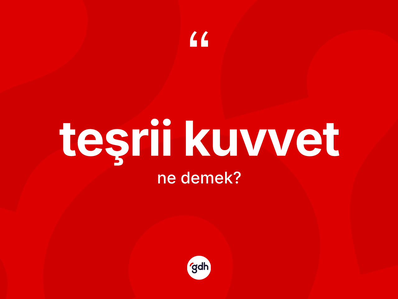 Teşrii kuvvet kelimesinin sözlükteki tanımı nedir? Teşrii kuvvetin TDK'ya göre anlamı nedir?