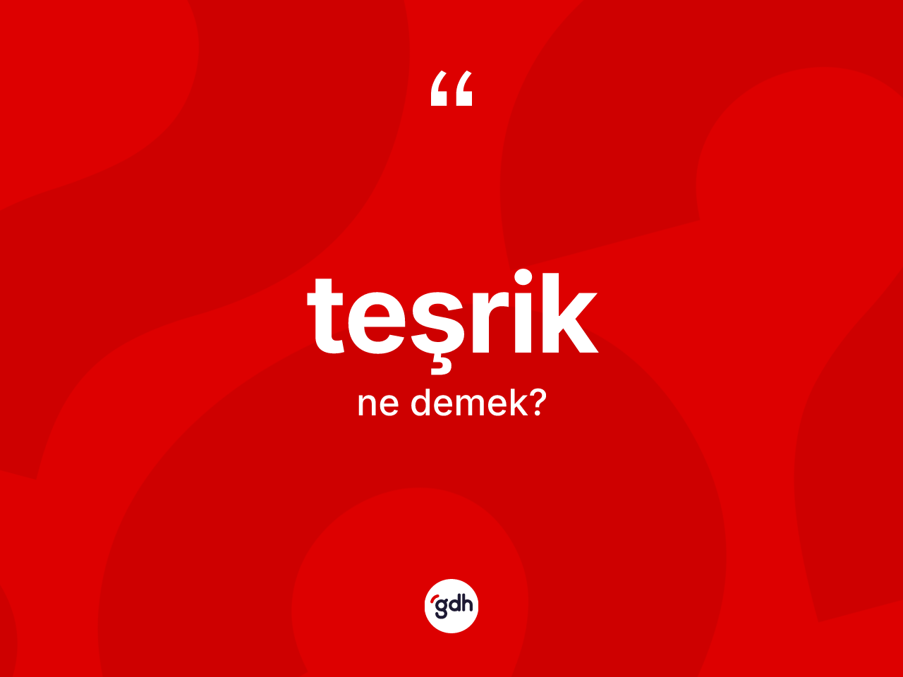 Teşrik kelimesinin tanımı nedir? Teşrik kelimesinin özellikleri nelerdir?
