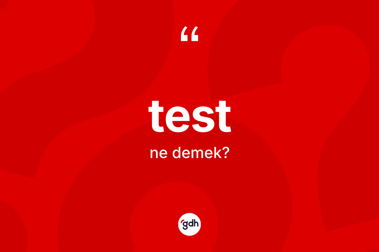 Test kelimesinin tanımı nedir?