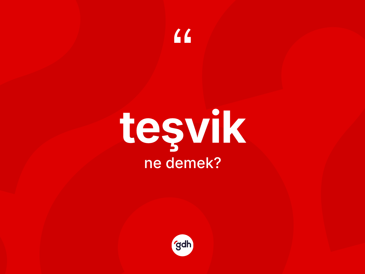 Teşvik kelimesinin anlamı nedir? Teşvik kelimesinin TDK'ya göre açıklaması nedir?