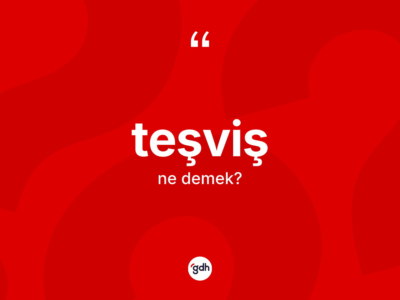 Teşviş kelimesi nedir? Teşviş kelimesinin TDK'ya göre açıklaması nedir?