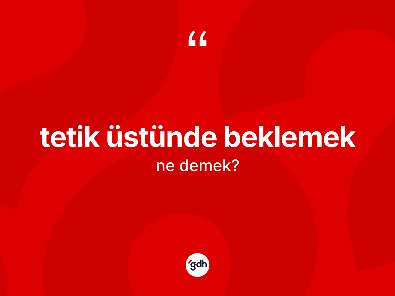 Tetik üstünde beklemek ifadesinin anlamı nedir? Tetik üstünde beklemek ifadesinin özellikleri nelerdir?