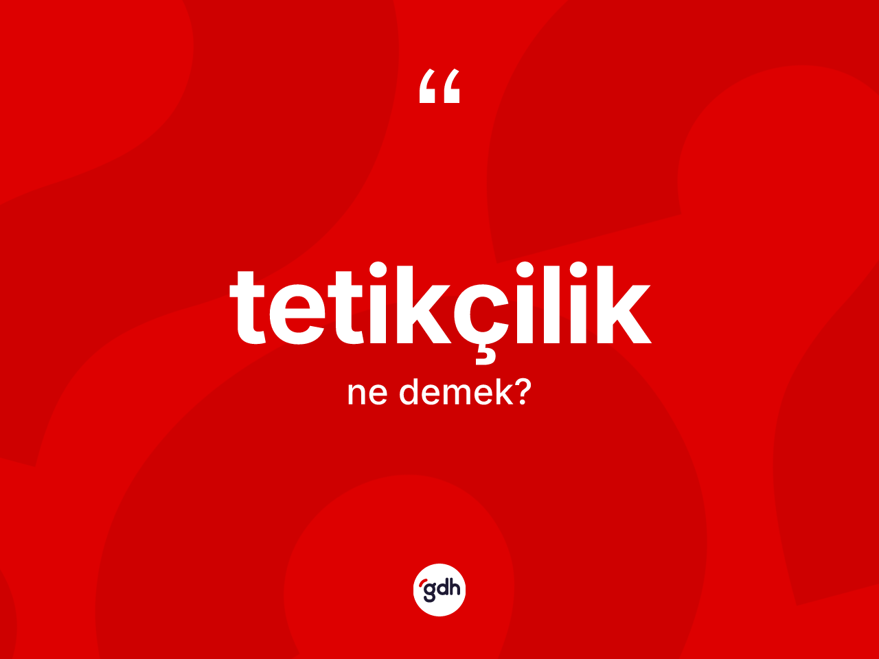 Tetikçilik kelimesinin anlamı nedir? Tetikçiliğin halk arasındaki kullanımı nasıldır?
