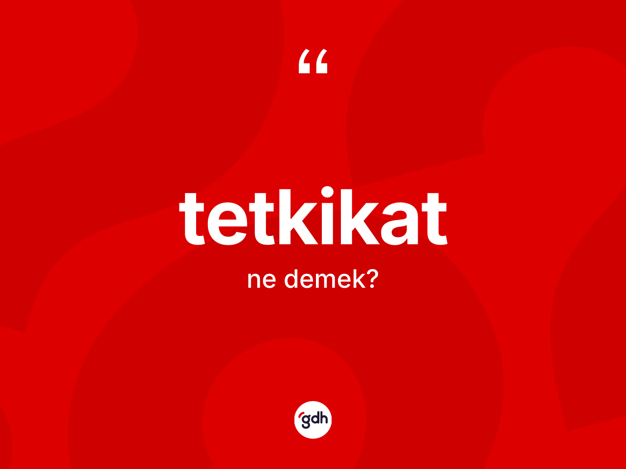 Tetkikat nedir? Tetkikatın halk arasındaki kullanımı nasıldır?