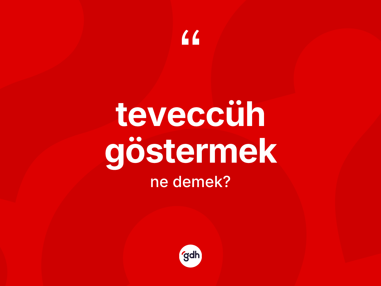 Teveccüh göstermek ne demektir? Teveccüh göstermek ifadesi hangi durumlarda kullanılır