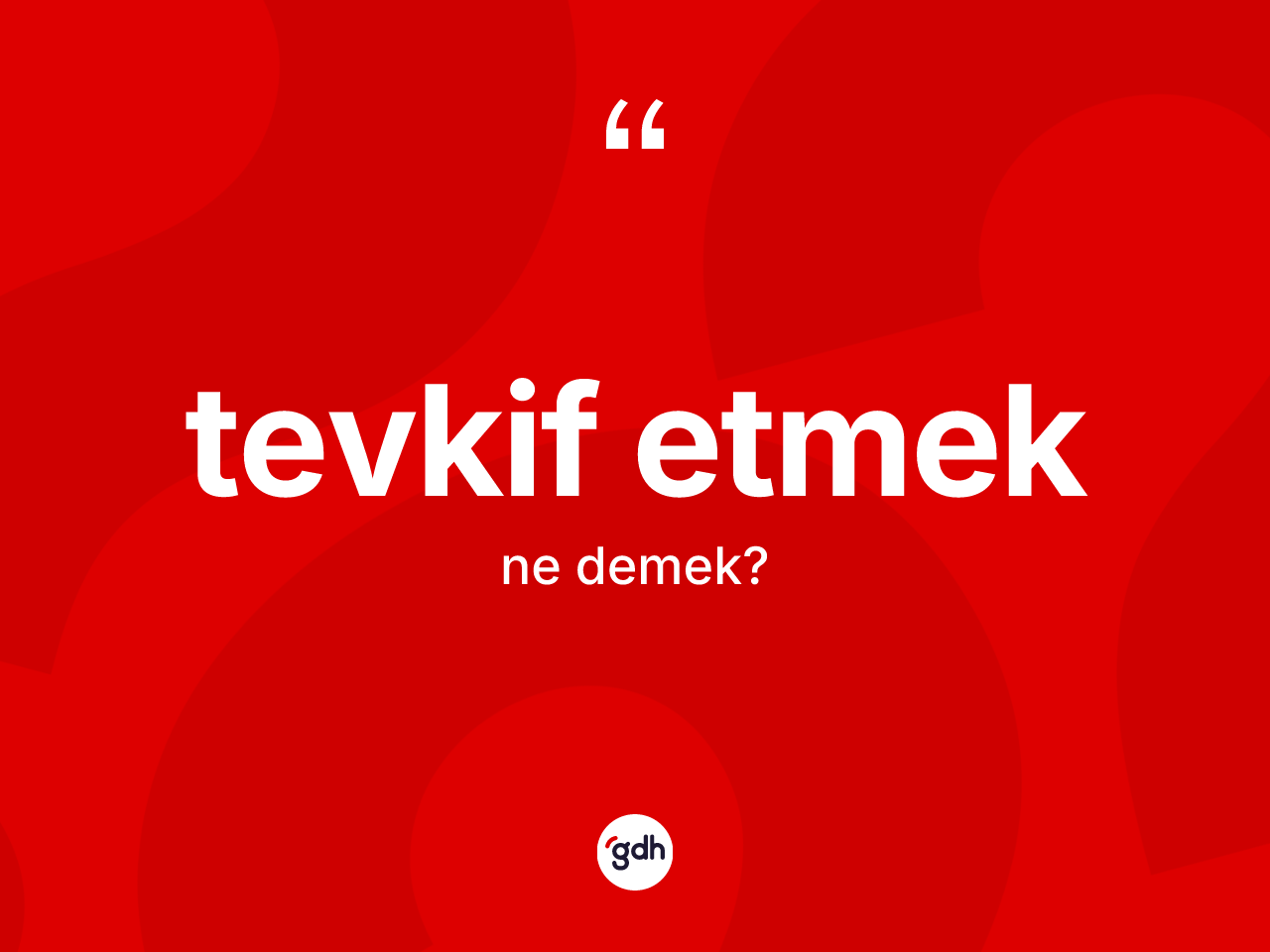 Tevkif etmek ifadesinin kısaca anlamı nedir? Tevkif etmek ifadesi hangi durumlarda kullanılır