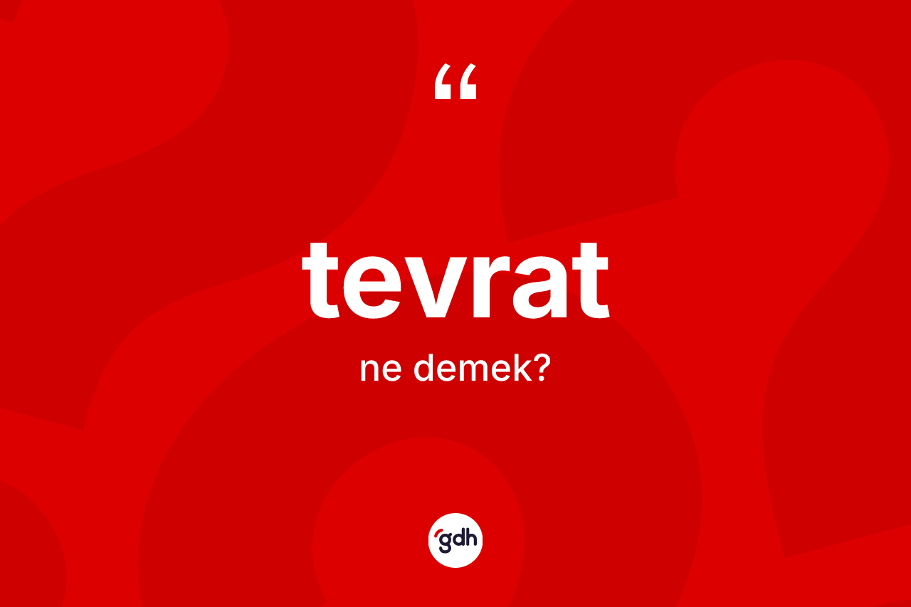 Tevrat kelimesi nedir? Tevrat kelimesinin kaç farklı anlamı var?