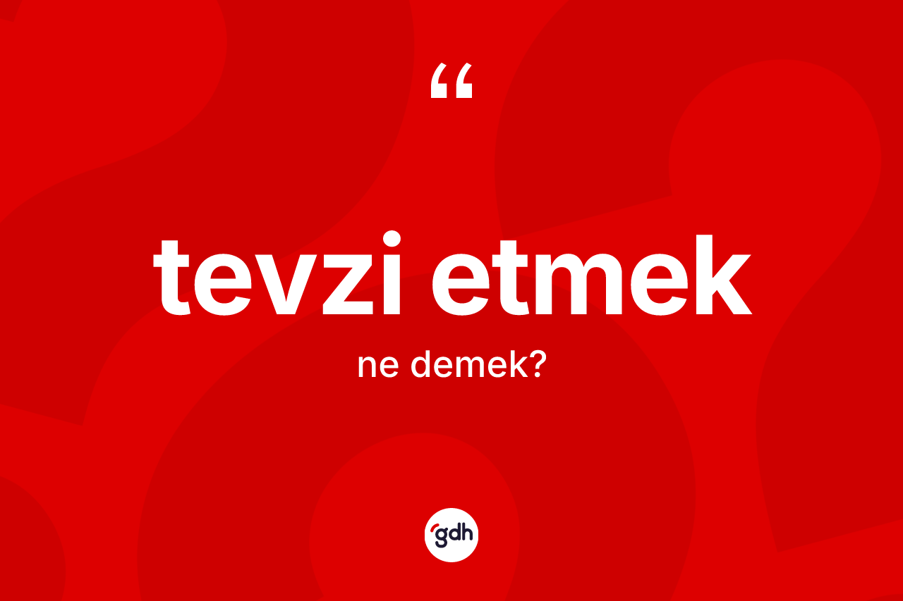 Tevzi etmek ifadesinin kısaca anlamı nedir? Tevzi etmek ifadesi nerede kullanılır?