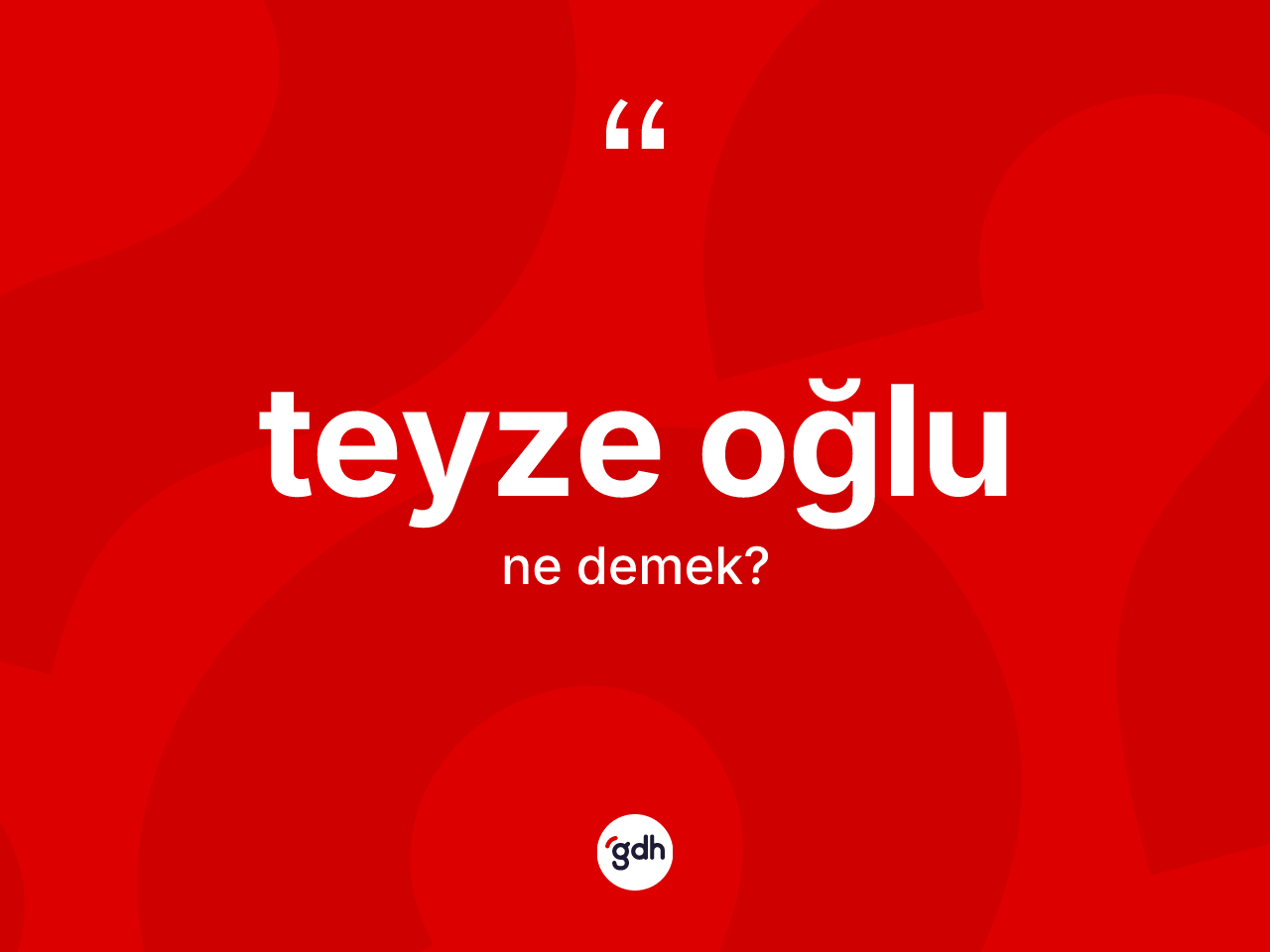 Teyze oğlu ne demek? Teyze oğlu kelimesinin TDK anlamı nedir?