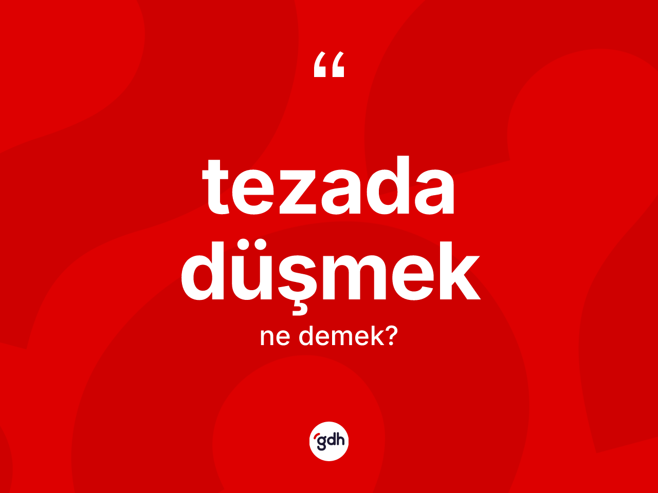 Tezada düşmek sözü nedir? Tezada düşmek ifadesinin özellikleri nelerdir?