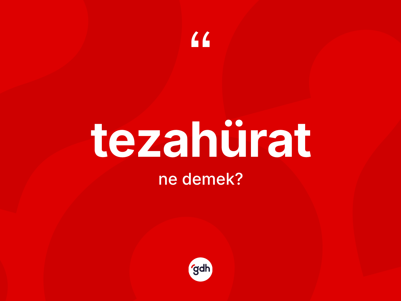 Tezahürat kelimesi ne demek? Tezahürat kelimesinin özellikleri nelerdir?