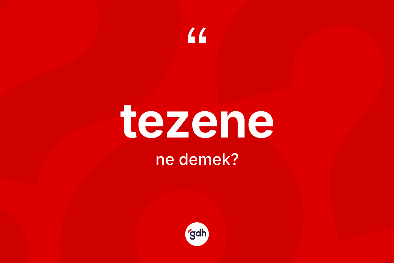 Tezene kelimesinin sözlükteki tanımı nedir? Tezenenin kısaca tanımı nedir?