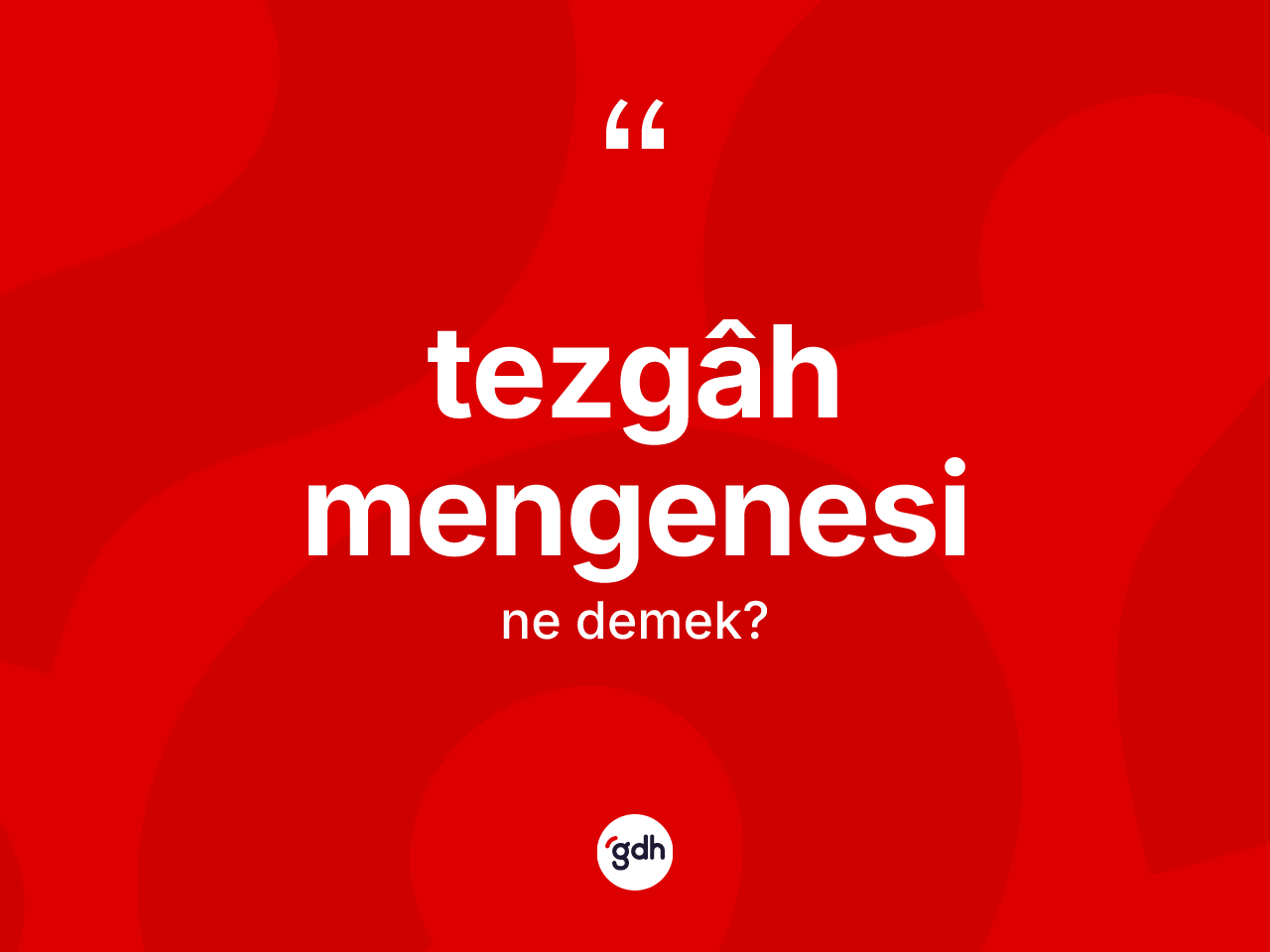 Tezgâh mengenesi ne demek? Tezgâh mengenesi kelimesinin kaç farklı anlamı var?