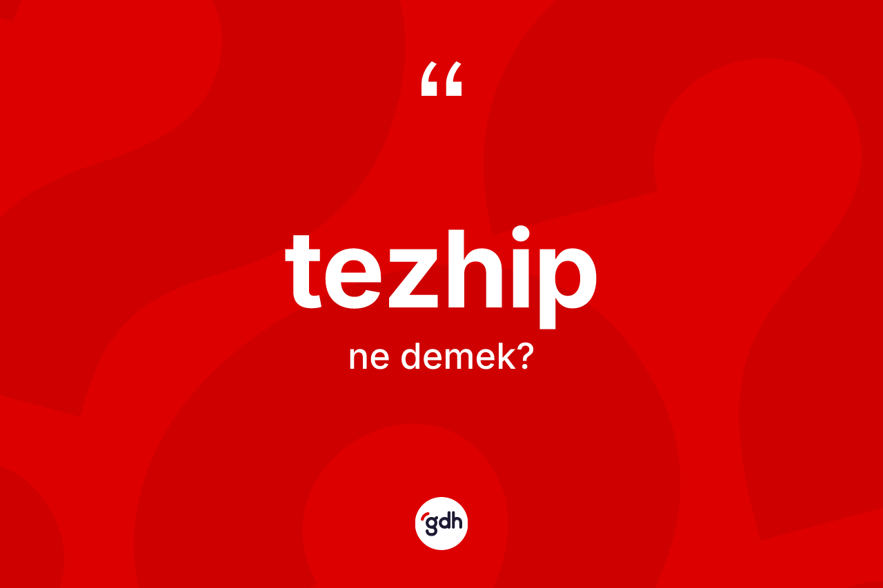 Tezhip ne anlama gelir? Tezhip kelimesinin özellikleri nelerdir?