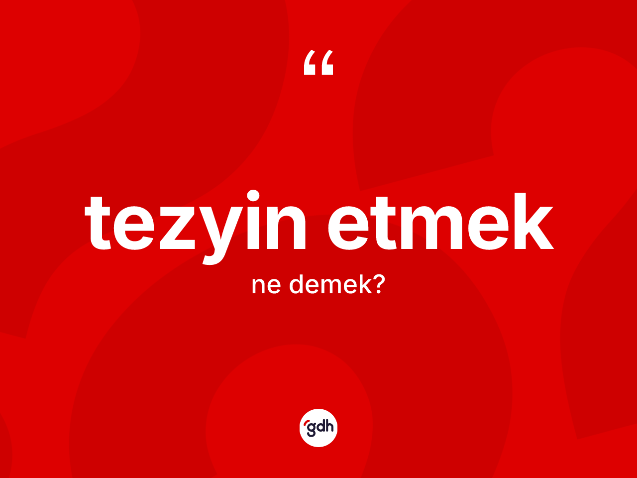 Tezyin etmek ifadesinin sözlükteki anlamı nedir? Tezyin etmek sözünün sözlük anlamı nedir?