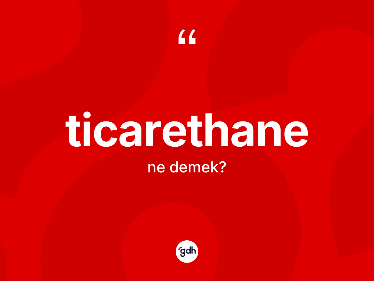 Ticarethane ne anlama gelir? Ticarethanenin TDK'ya göre anlamı nedir?