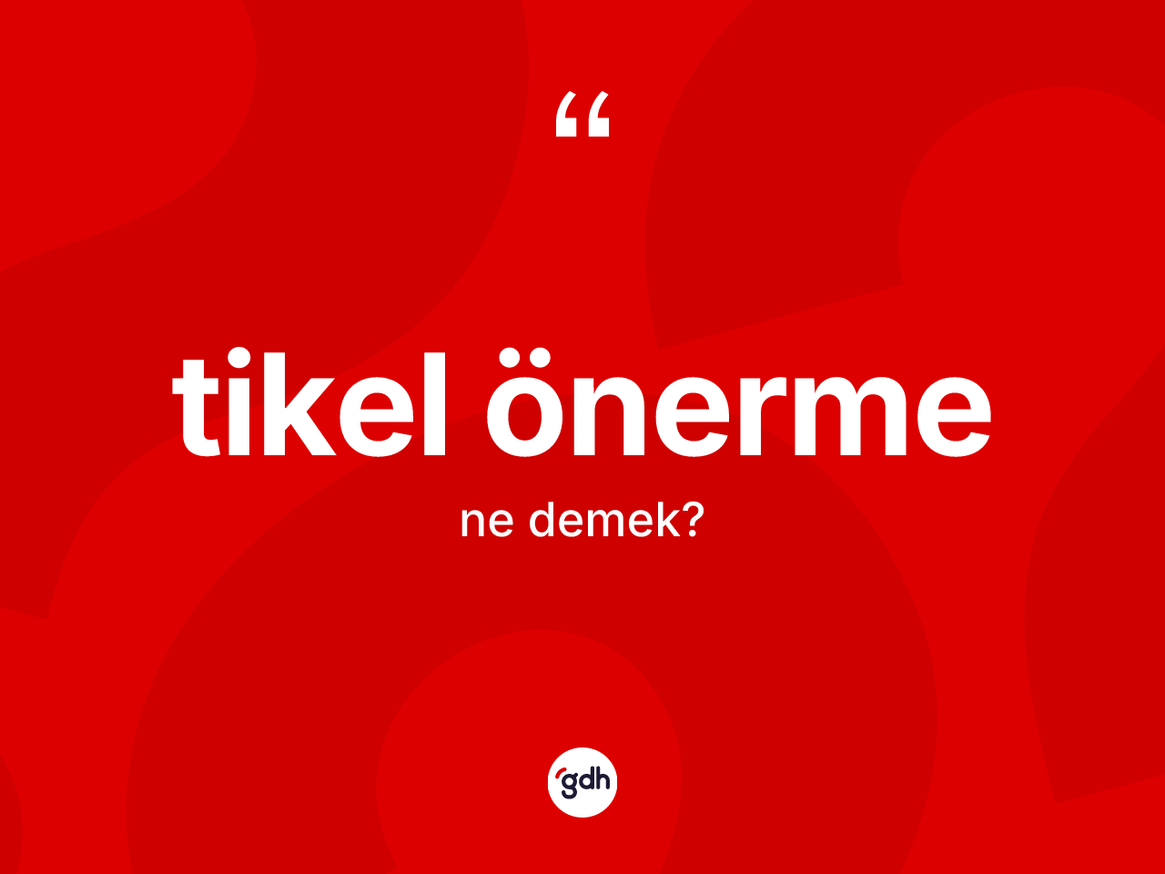 Tikel önerme kelimesinin anlamı nedir? Tikel önerme kelimesinin özellikleri nelerdir?