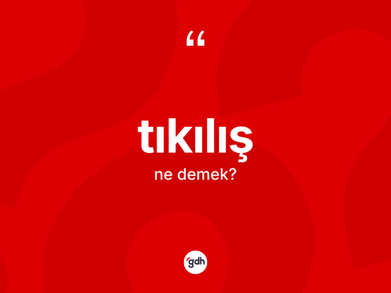 Tıkılış kelimesinin tanımı nedir? Tıkılışın TDK'ya göre anlamı nedir?