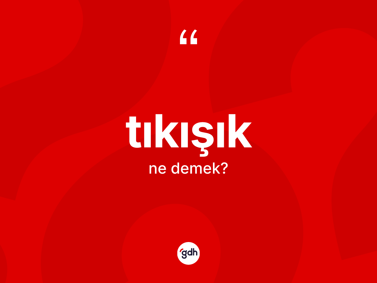 Tıkışık kelimesi ne anlama gelir? Tıkışığın sözlükteki anlamı nedir?