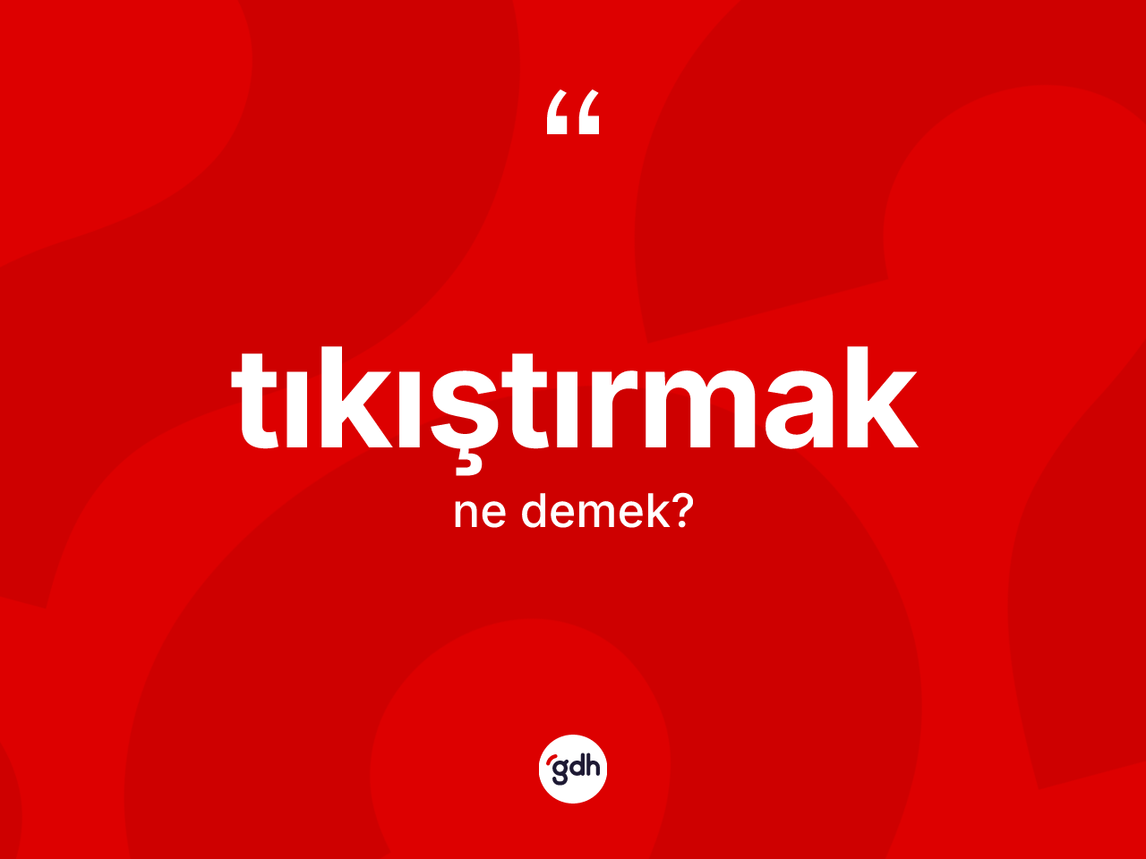 Tıkıştırmak ne anlama gelir? Tıkıştırmağın halk arasındaki kullanımı nasıldır?