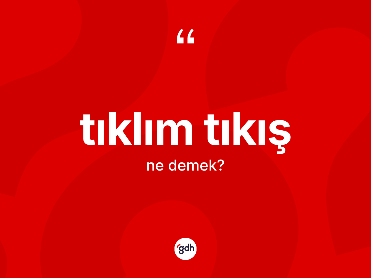 Tıklım tıkış kelimesinin tanımı nedir? Tıklım tıkışın halk arasındaki kullanımı nasıldır?