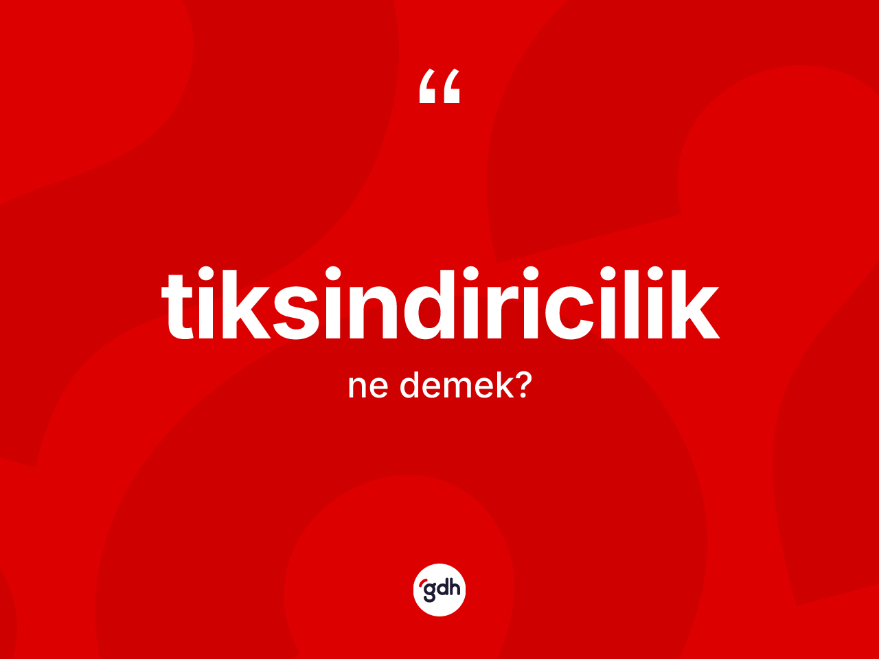 Tiksindiricilik ne anlama gelir? Tiksindiricilik kelimesinin TDK'ya göre açıklaması nedir?