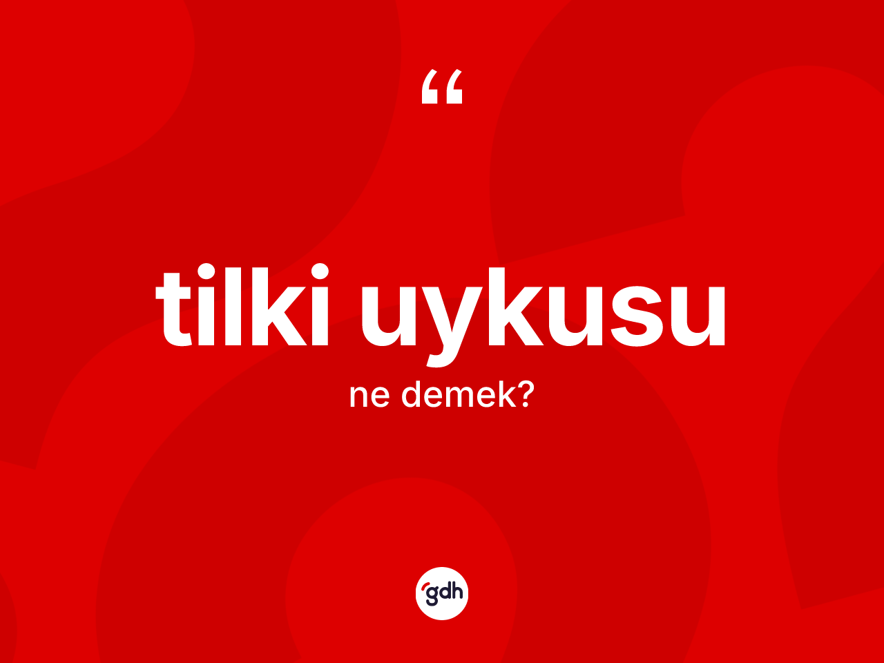 Tilki uykusu kelimesinin sözlükteki tanımı nedir? Tilki uykusu kelimesinin kaç farklı anlamı var?