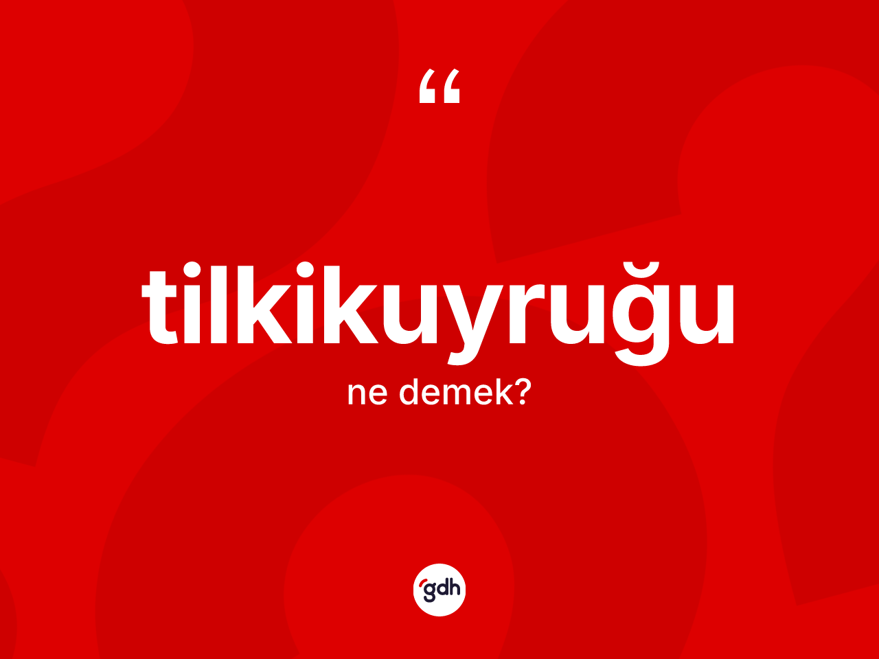 Tilkikuyruğu kelimesinin tanımı nedir? Tilkikuyruğu kelimesinin TDK anlamı nedir?