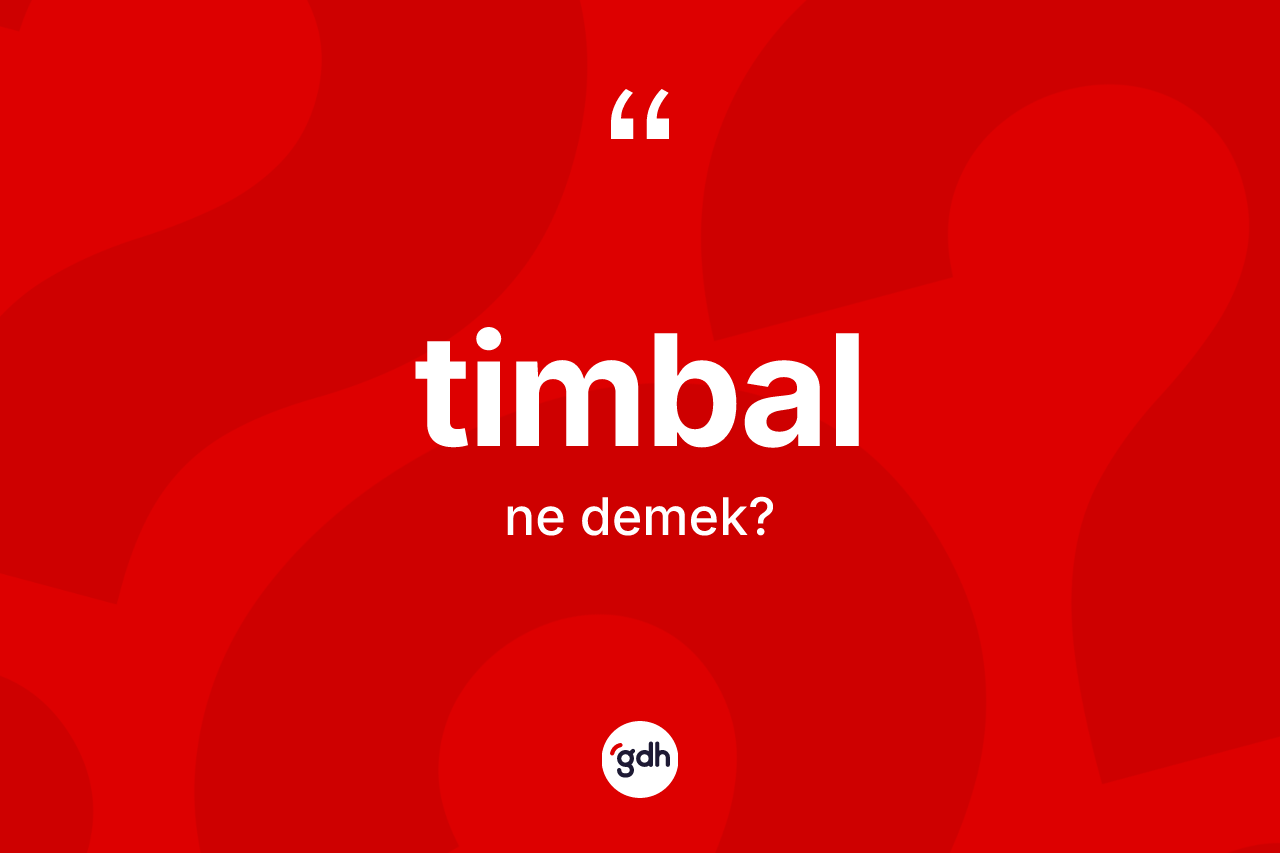 Timbal nedir? Timbal kelimesinin TDK anlamı nedir?