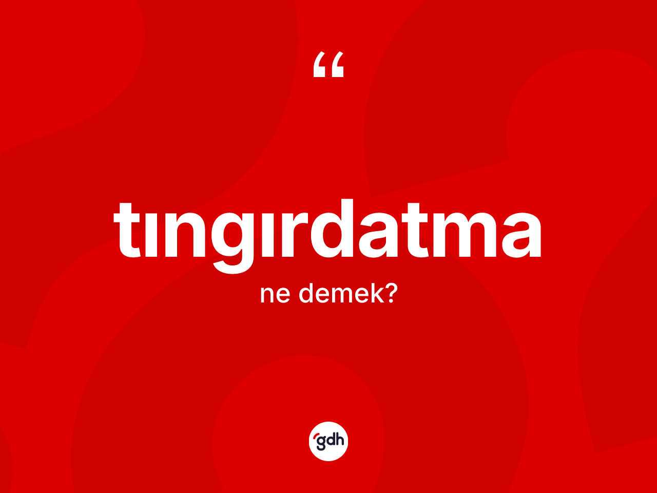 Tıngırdatma ne anlama gelir? Tıngırdatmanın TDK'ya göre anlamı nedir?