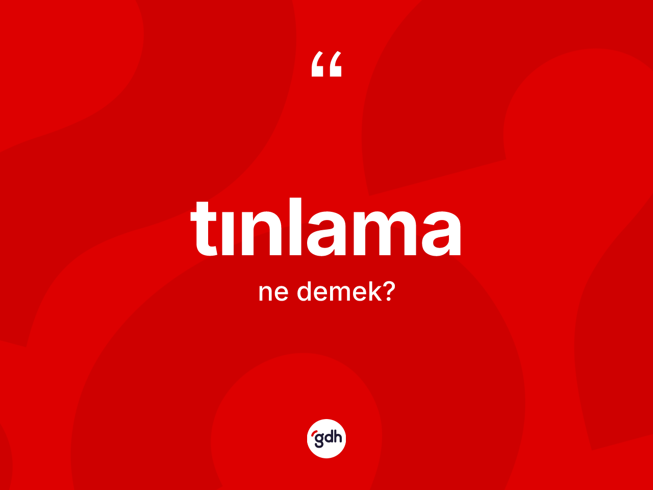 Tınlama kelimesinin anlamı nedir? Tınlamanın TDK'ya göre anlamı nedir?