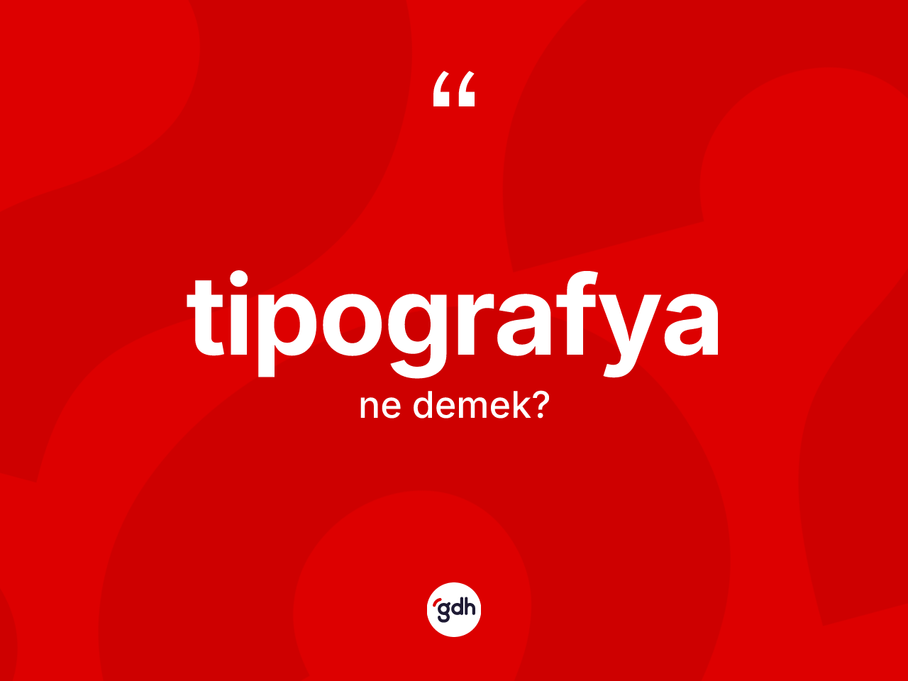Tipografya kelimesinin sözlükteki tanımı nedir? Tipografya kelimesinin özellikleri nelerdir?