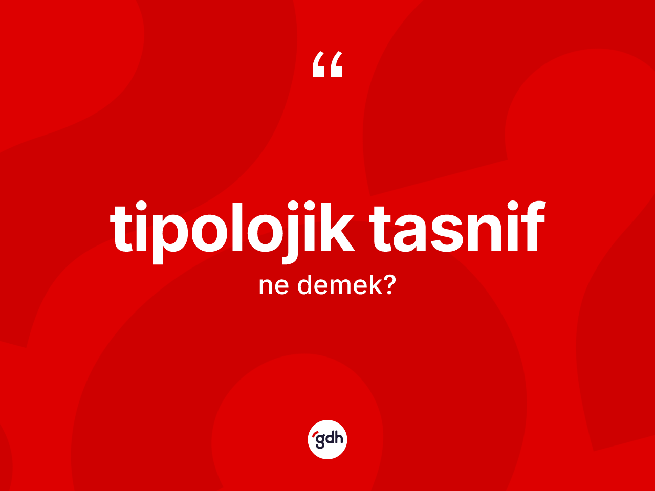 Tipolojik tasnif kelimesinin anlamı nedir? Tipolojik tasnif kelimesinin kaç farklı anlamı var?