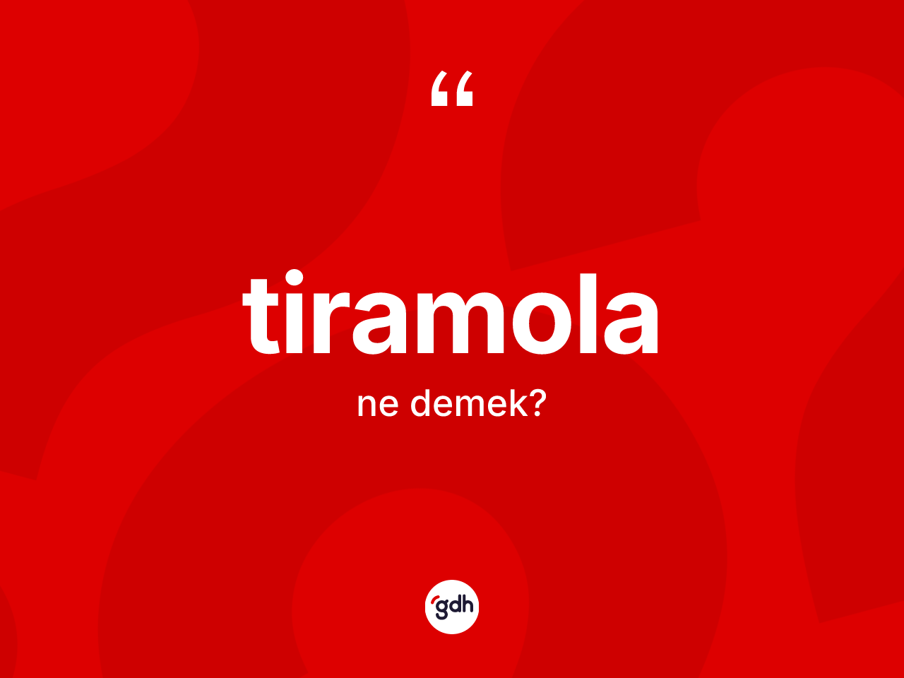 Tiramola kelimesinin sözlükteki tanımı nedir? Tiramola kelimesinin TDK anlamı nedir?