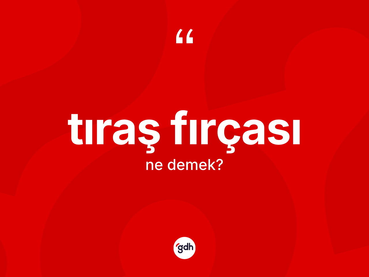 Tıraş fırçası kelimesinin tanımı nedir? Tıraş fırçasının sözlükteki anlamı nedir?