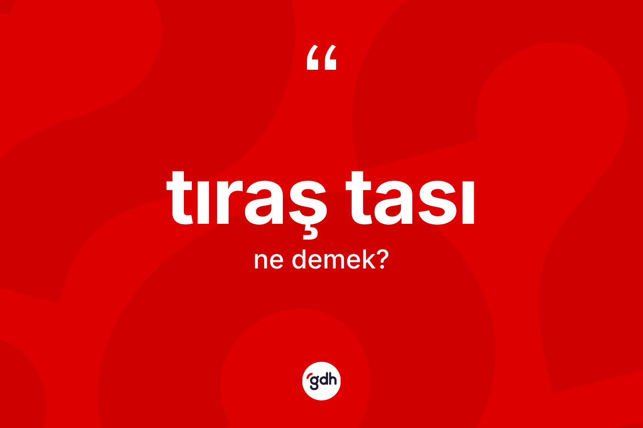 Tıraş tası kelimesinin sözlükteki tanımı nedir? Tıraş tası kelimesinin TDK'ya göre açıklaması nedir?