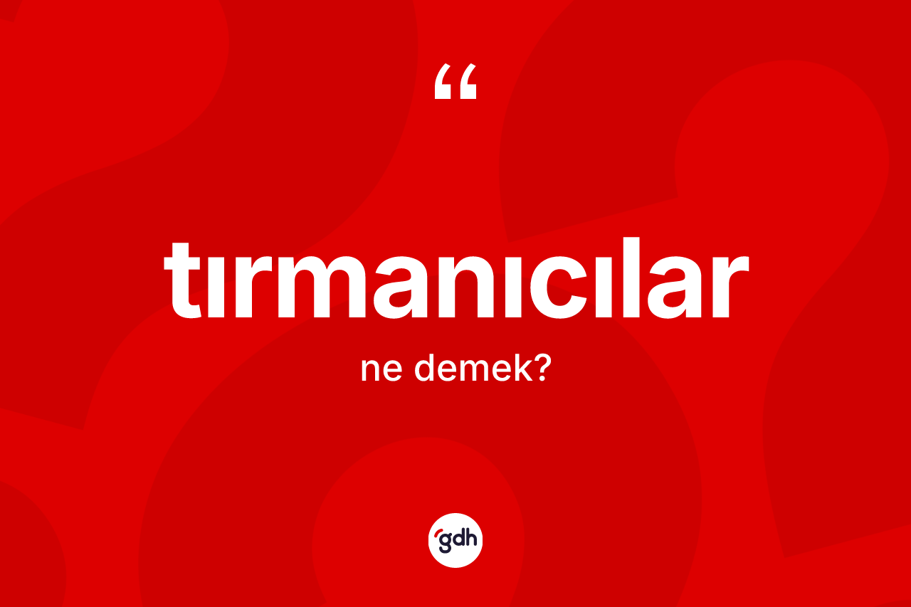 Tırmanıcılar nedir?