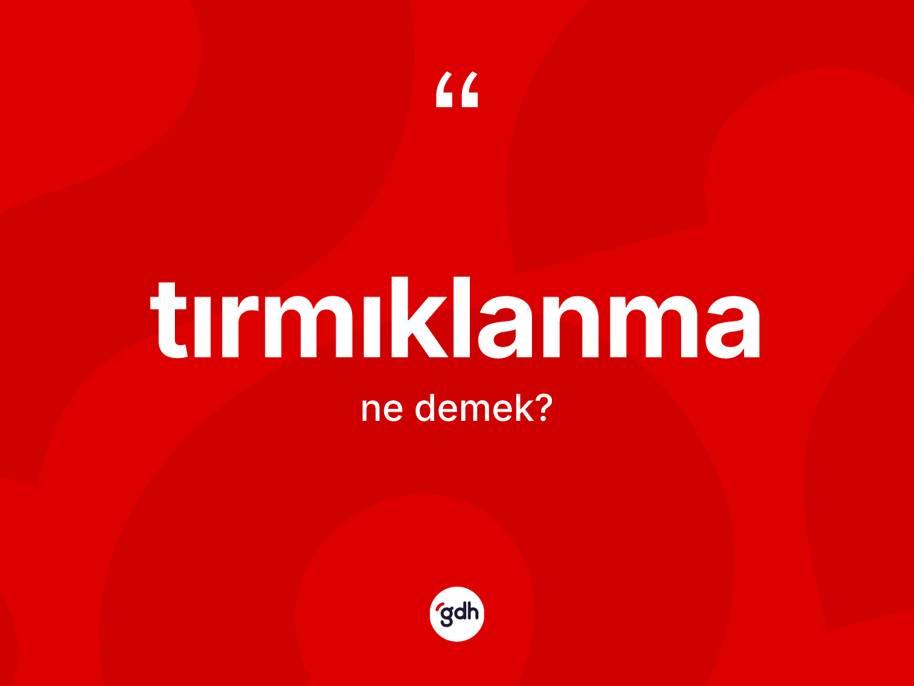 Tırmıklanma ne anlama gelir? Tırmıklanmanın sözlükteki anlamı nedir?