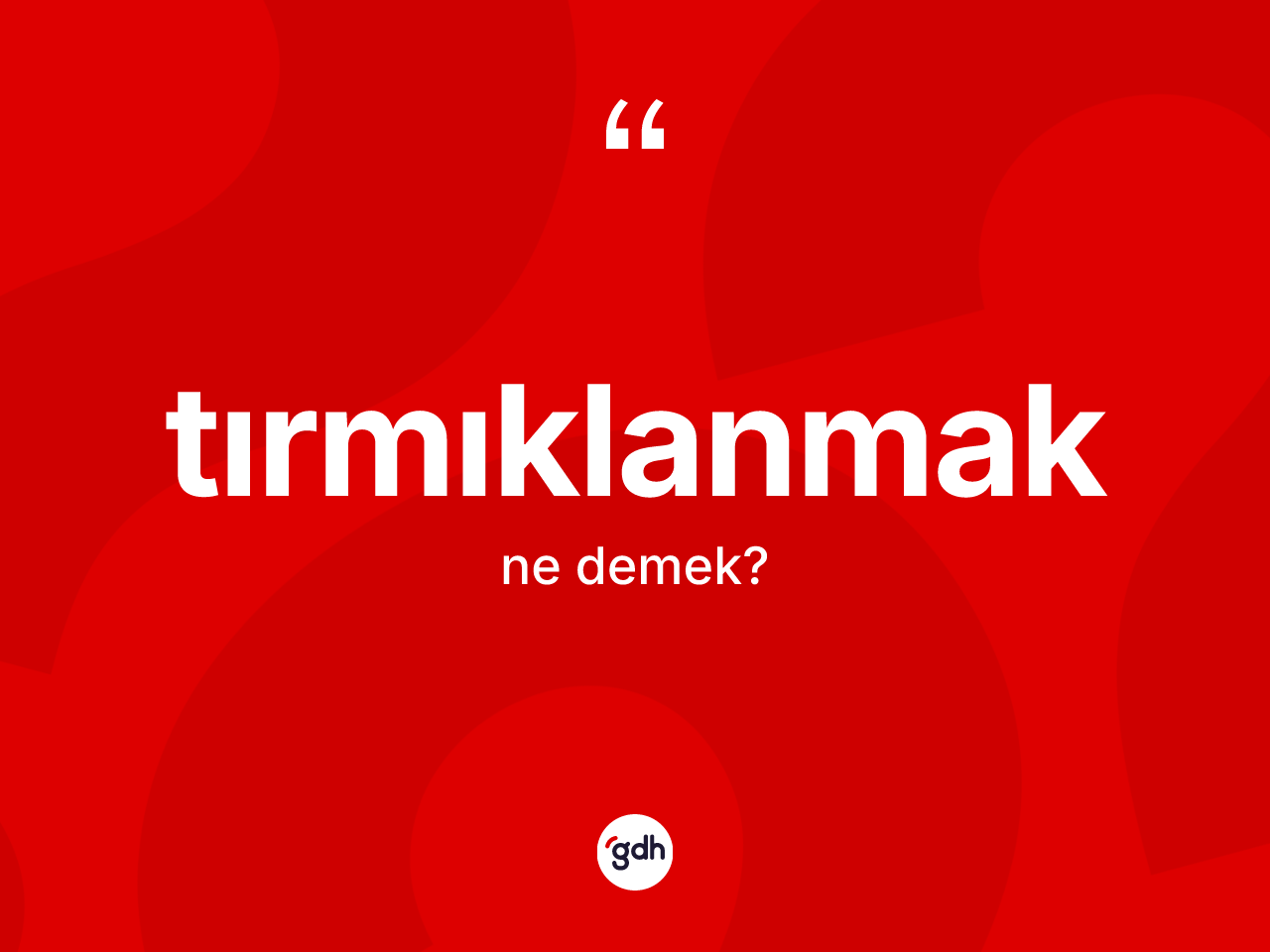 Tırmıklanmak kelimesinin anlamı nedir? Tırmıklanmağın kısaca tanımı nedir?