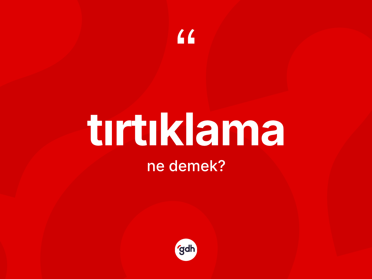 Tırtıklama nedir? Tırtıklamanın TDK'ya göre anlamı nedir?