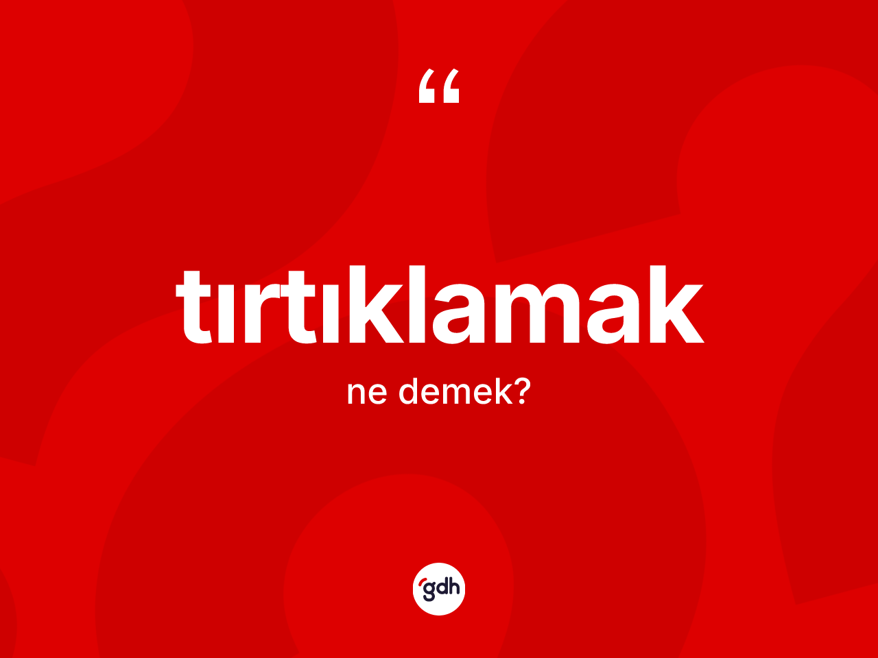 Tırtıklamak kelimesinin tanımı nedir? Tırtıklamak kelimesinin kaç farklı anlamı var?