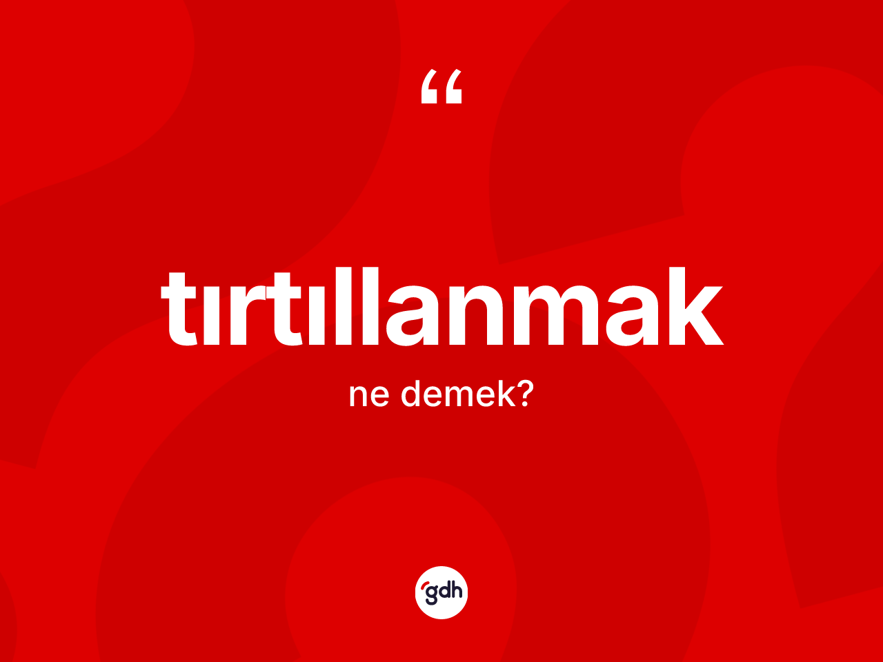 Tırtıllanmak ne anlama gelir? Tırtıllanmağın TDK'ya göre anlamı nedir?