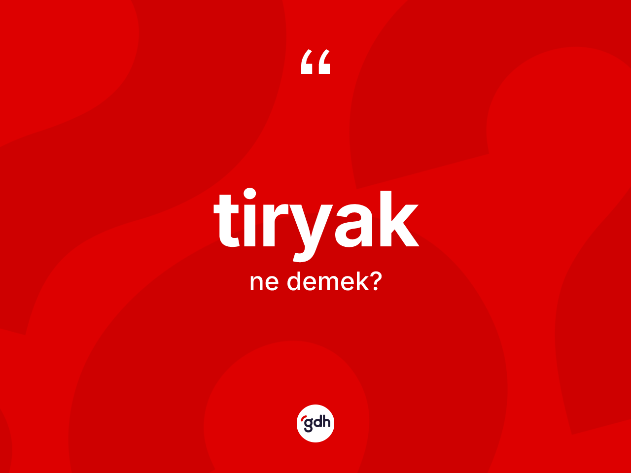 Tiryak kelimesi ne demek? Tiryağın kısaca tanımı nedir?