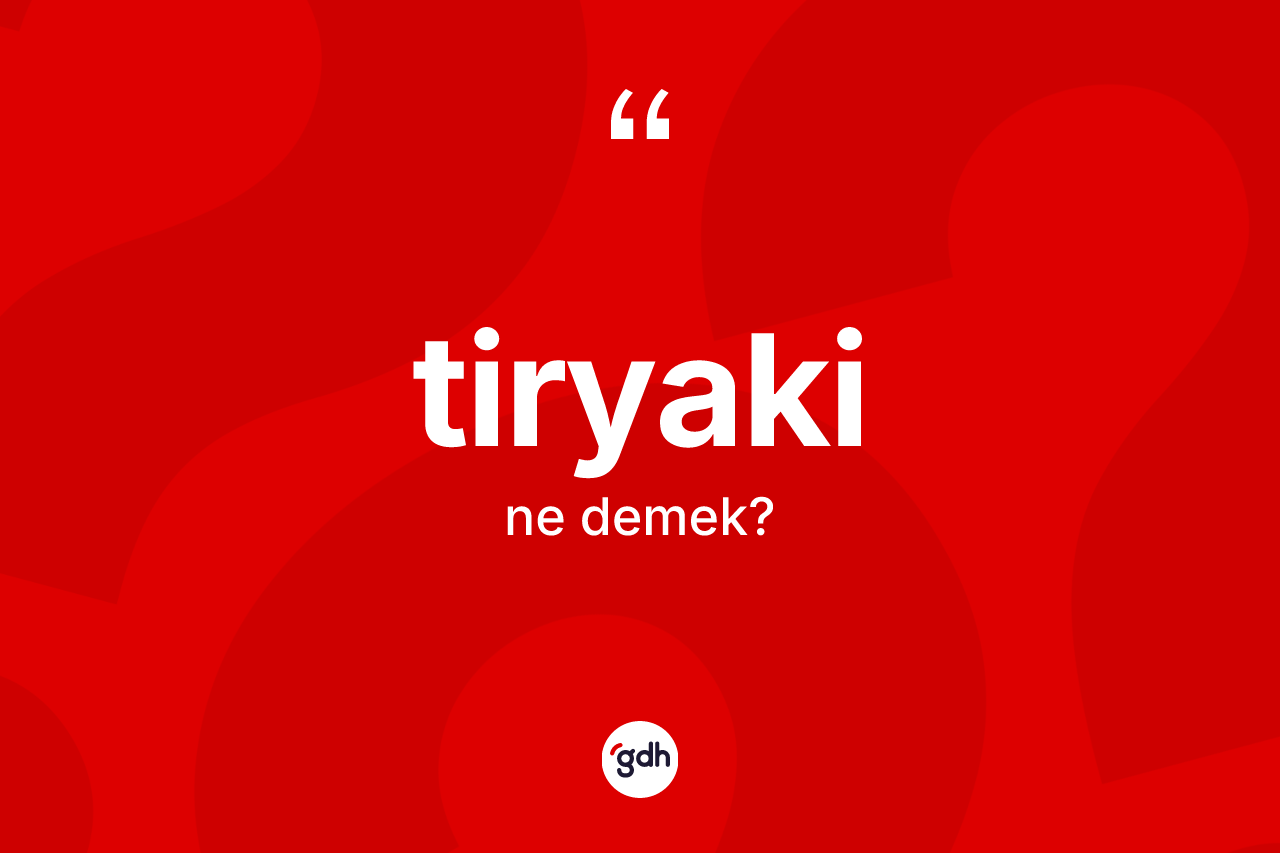 Tiryaki kelimesi ne anlama gelir?