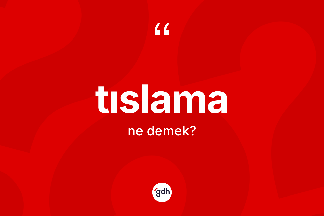Tıslama kelimesi nedir?
