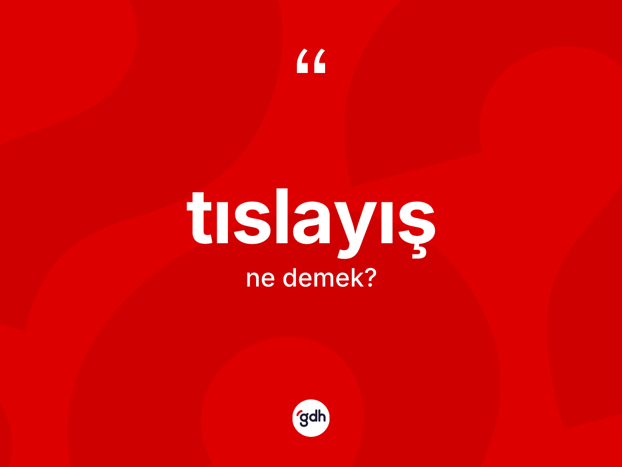 Tıslayış nedir? Tıslayışın kısaca tanımı nedir?