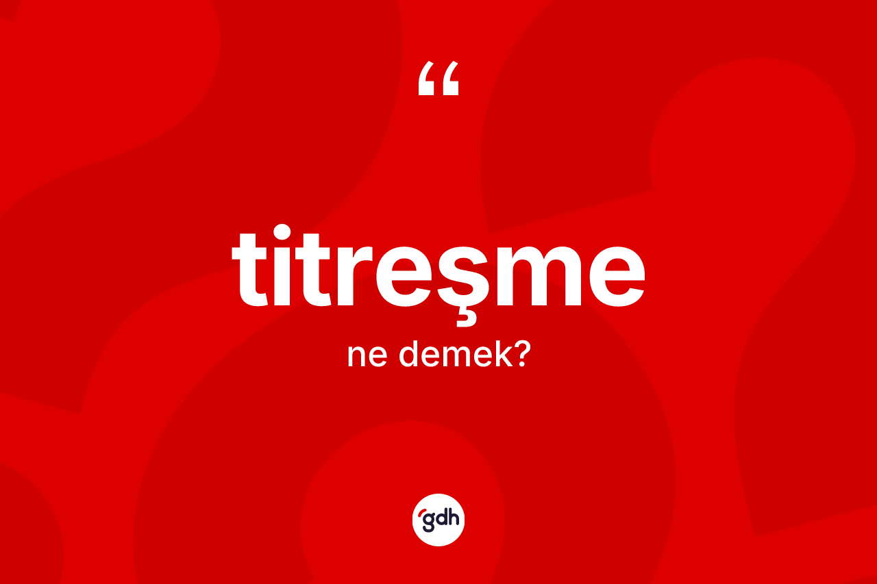 Titreşme ne demek?